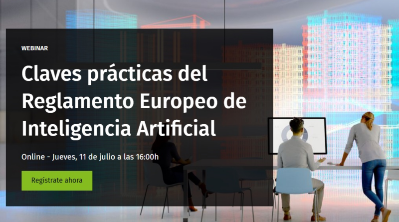 Claves prácticas del Reglamento Europeo de Inteligencia Artificial ...